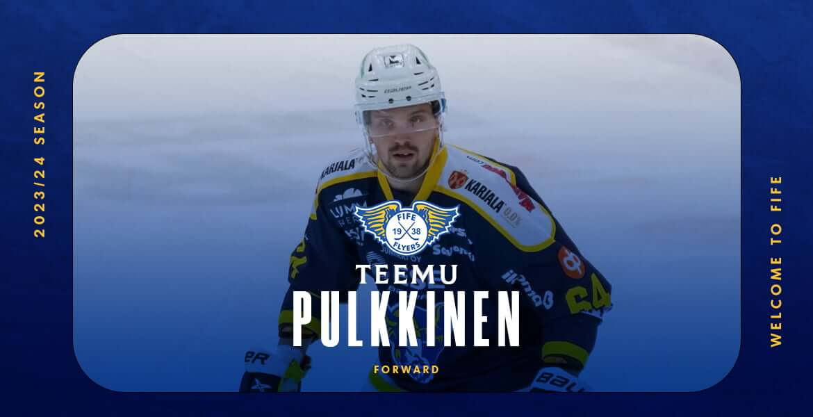 Fife Flyers strengthen offense with the signing of Teemu Pulkkinen